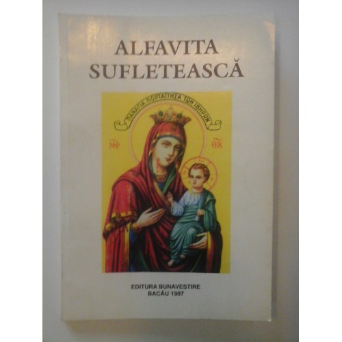 ALFAVITA  SUFLETEASCA  -  Editura Bunavestire Bacau, 1997 